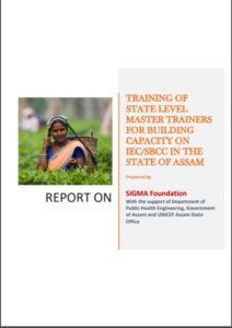 Report on Training of State Level Master Trainers for Building Capacity on IEC/SBCC in the STATE of Assam