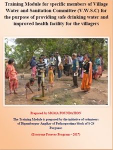 Training Module for specific members of Village Water and Sanitation Committee (V.W.S.C) for the purpose of providing safe drinking water and improved health facility for the villagers