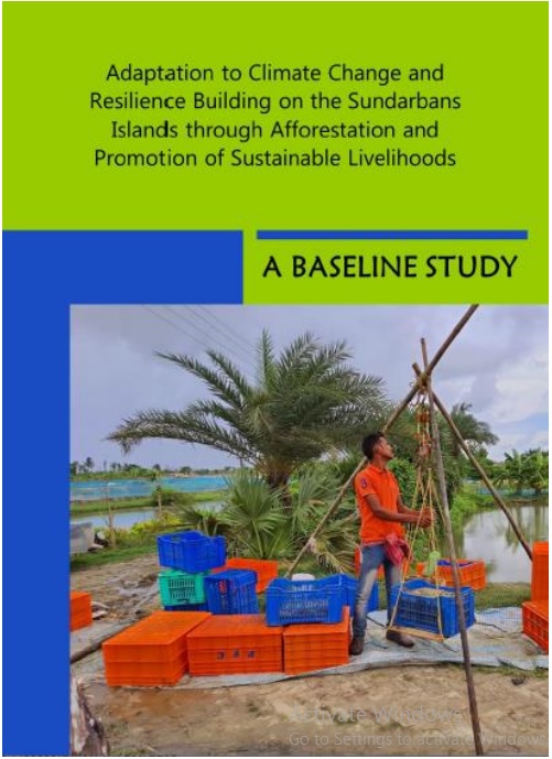 Adaptation to Climate Change and Resilience Building on the Sundarbans Islands through Afforestation and Promotion of Sustainable Livelihoods – Baseline Study
